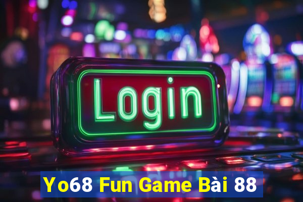 Yo68 Fun Game Bài 88