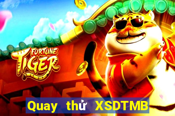 Quay thử XSDTMB ngày 2