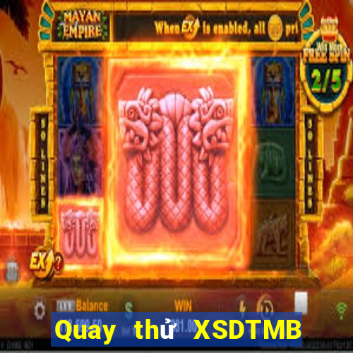 Quay thử XSDTMB ngày 2