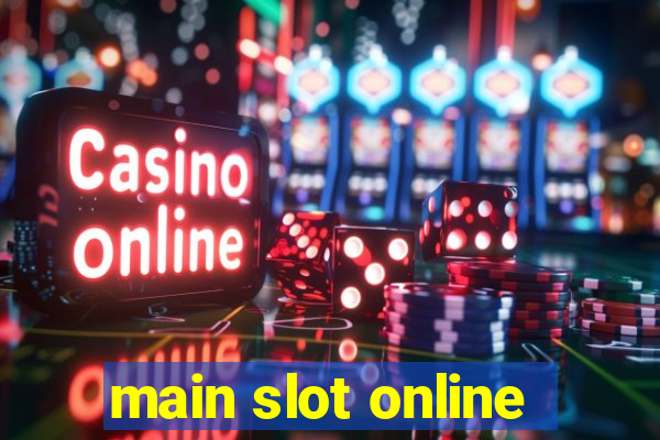 main slot online