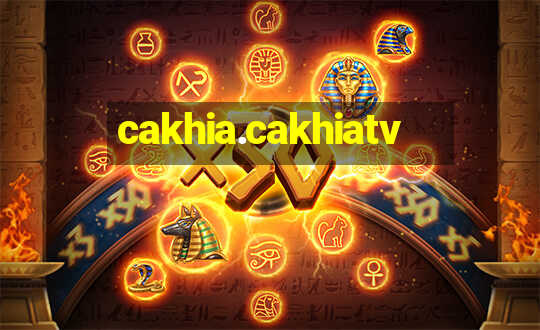 cakhia.cakhiatv