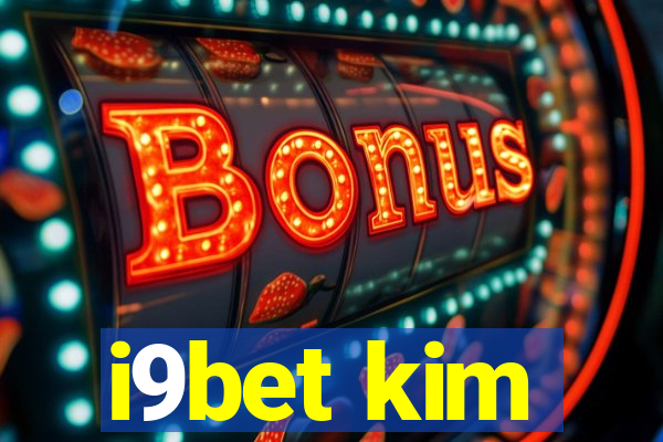 i9bet kim