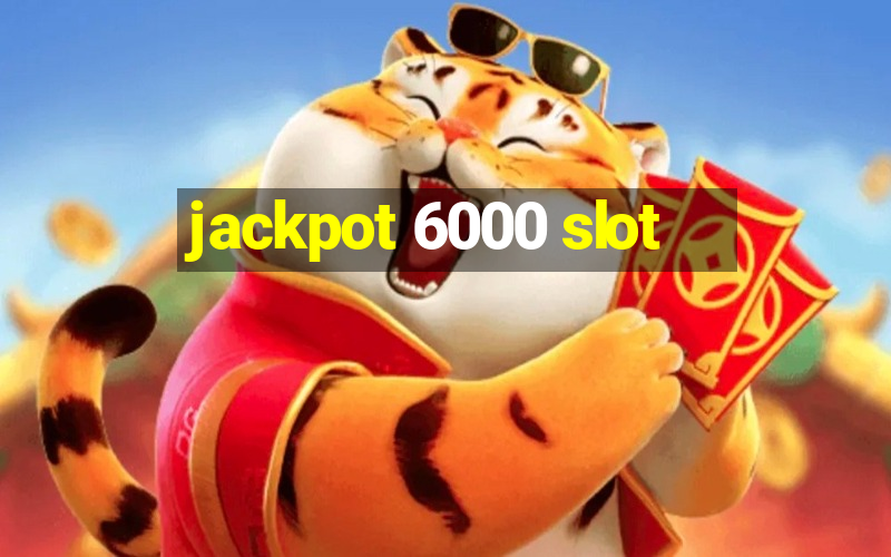 jackpot 6000 slot