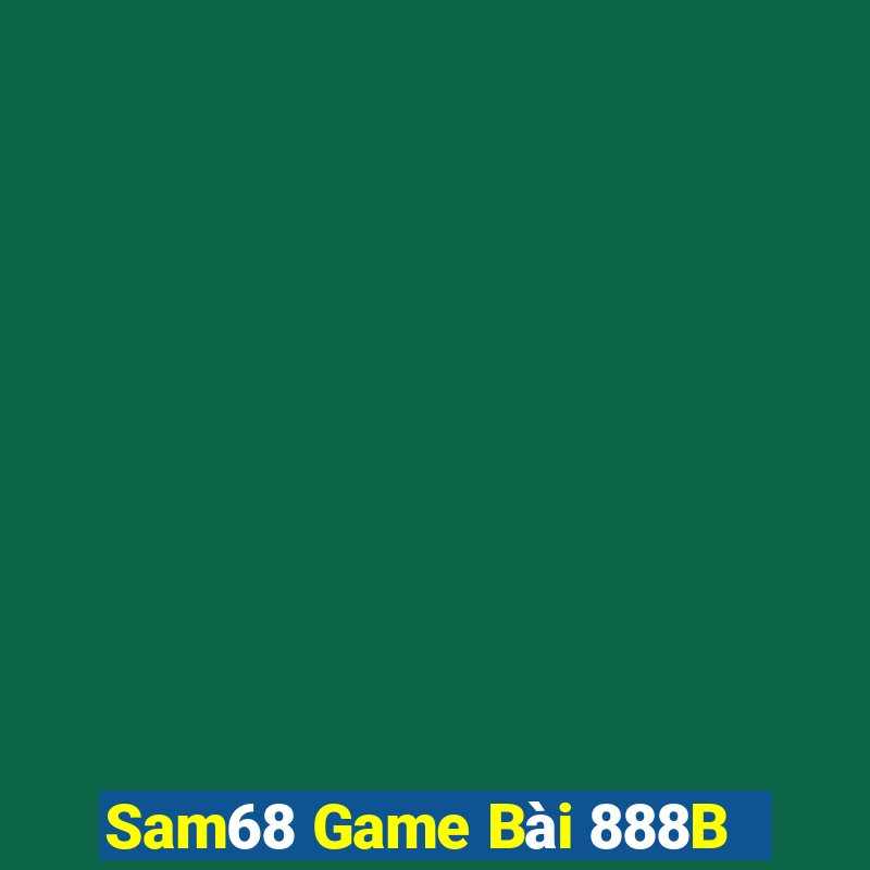 Sam68 Game Bài 888B