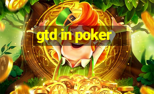 gtd in poker