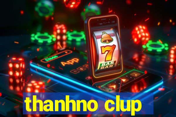 thanhno clup