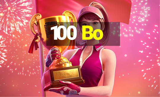 100 Bo