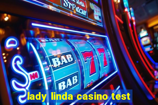 lady linda casino test