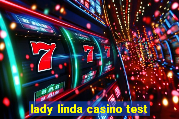 lady linda casino test