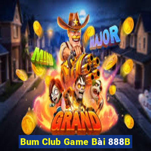 Bum Club Game Bài 888B