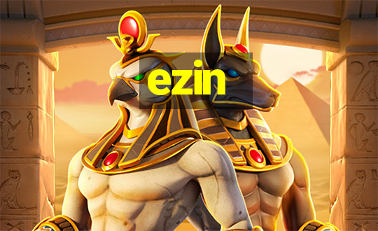 ezin