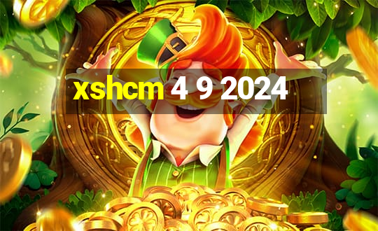 xshcm 4 9 2024