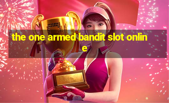 the one armed bandit slot online