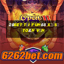 20bet Tải Fun88 xổ số toàn vẹn