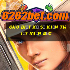 cho biết xổ số kiến thiết miền bắc