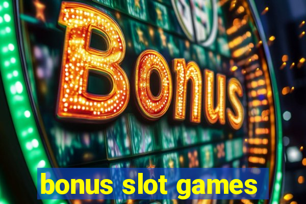 bonus slot games