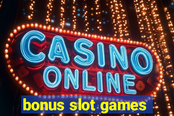 bonus slot games