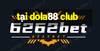 tại dola88 club