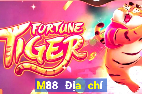 M88 Địa chỉ trang web Dingfeng là gì