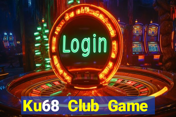 Ku68 Club Game Bài Giải Trí