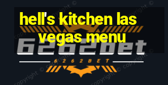 hell's kitchen las vegas menu