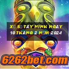 xổ số tây ninh ngày 10 tháng 2 năm 2024