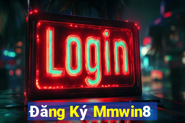 Đăng Ký Mmwin8