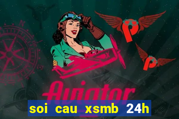 soi cau xsmb 24h hom nay