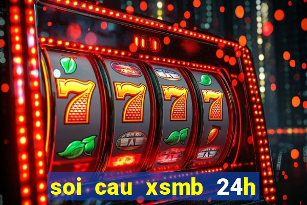 soi cau xsmb 24h hom nay