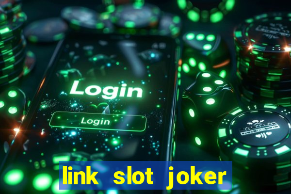 link slot joker pasti bayar