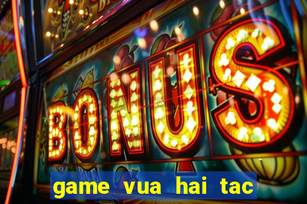 game vua hai tac quay slot