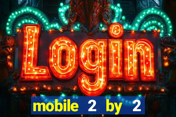 mobile 2 by 2 gaming casino