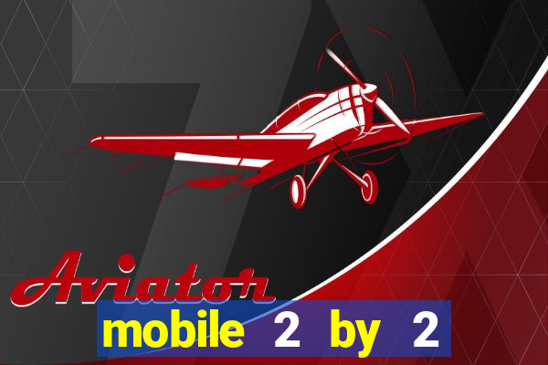 mobile 2 by 2 gaming casino