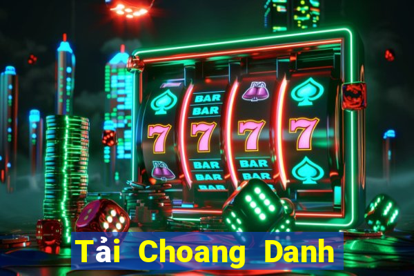 Tải Choang Danh Bai Sanh Rong