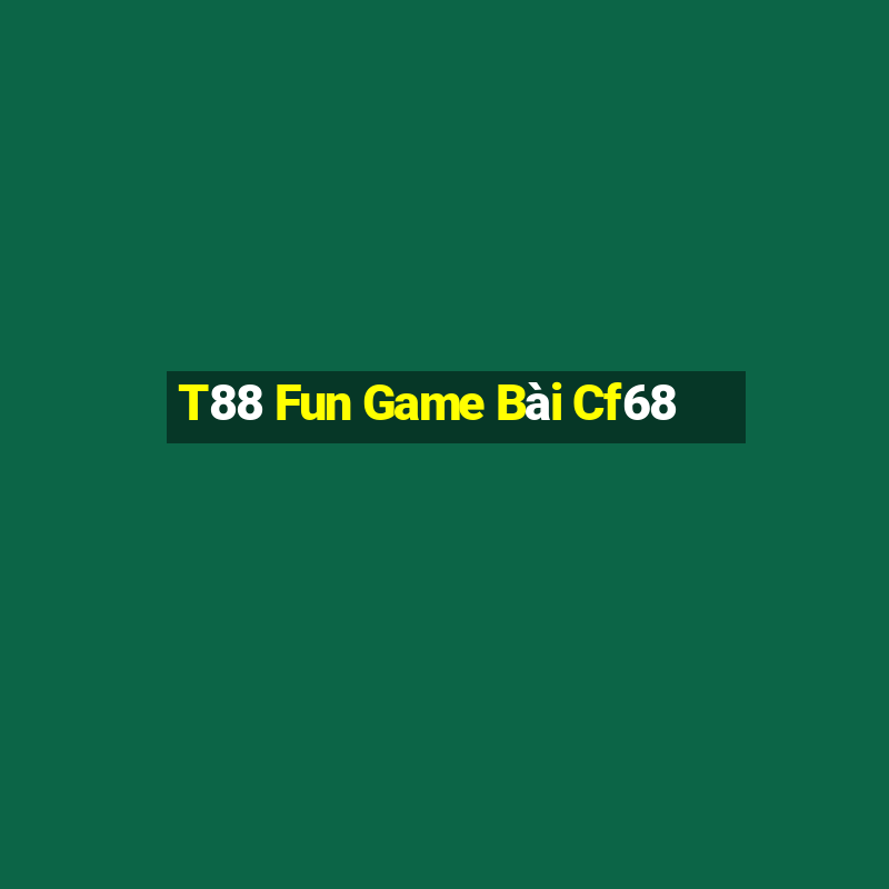 T88 Fun Game Bài Cf68