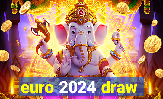 euro 2024 draw