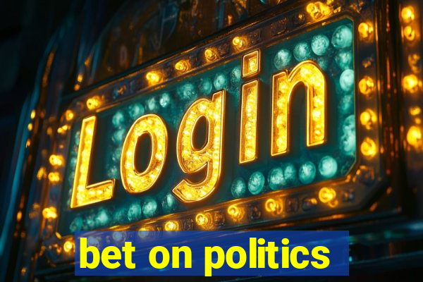 bet on politics