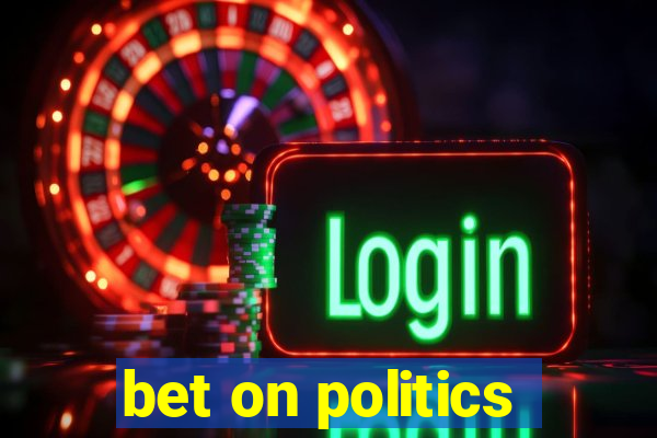 bet on politics