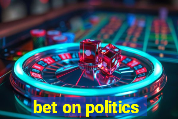 bet on politics