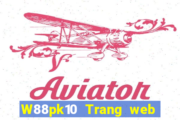 W88pk10 Trang web đại phát pk10