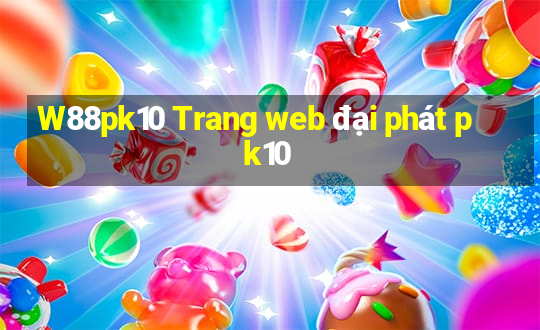 W88pk10 Trang web đại phát pk10