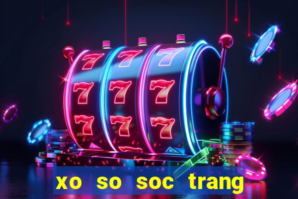 xo so soc trang 24 7