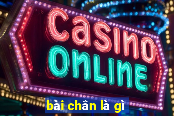 bài chắn là gì