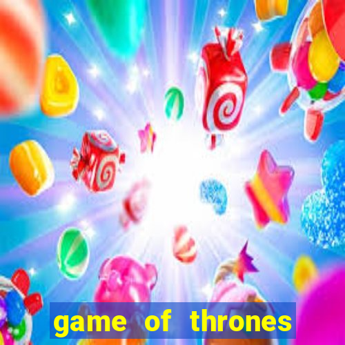 game of thrones online casino