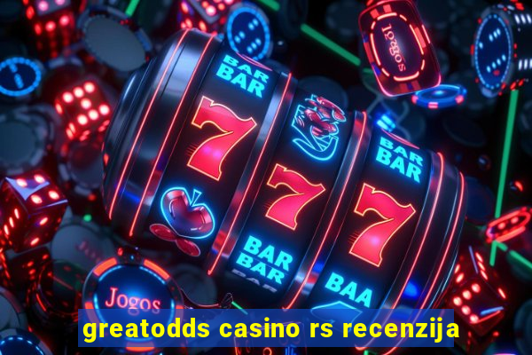 greatodds casino rs recenzija