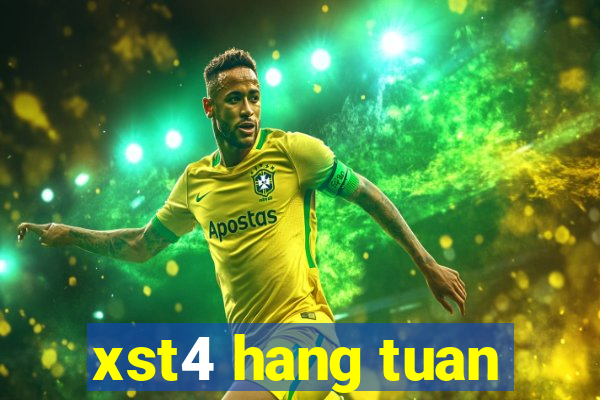 xst4 hang tuan