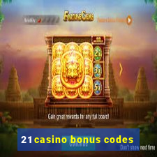 21 casino bonus codes