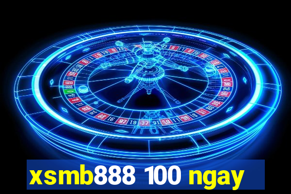 xsmb888 100 ngay