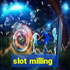 slot milling