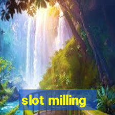 slot milling